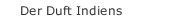 Der Duft Indiens